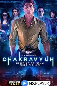 Download Chakravyuh 2021 (Season 1) Hindi {MX Player Series} WeB-DL || 720p [310MB]