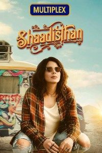 Download Shaadisthan (2021) Hindi Movie Web – DL || 480p [300MB] || 720p [730MB] || 1080p [1.8GB]