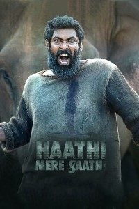 Download Haathi Mere Saathi (2021) Hindi ErosNow Movie WEB – DL || 480p [550MB] || 720p [1.2GB] || 1080p [2GB]