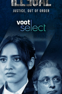 Download Illegal 2021 (Season 1) Hindi {Voot Series} WEB-DL || 480p [100MB]  || 720p [300MB] || 1080p [600MB]