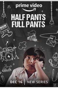 Download Half Pants Full Pants 2022 (Season 1) Hindi {Amazon Prime Series} WEB-DL || 480p [100MB]  || 720p [250MB]  || 1080p [1.5GB]