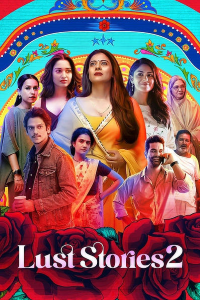 Download Lust Stories 2 (2023) Hindi Movie WEB-DL || 480p [400MB] || 720p [1.1GB]  || 1080p [2.7GB]