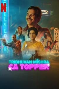 Download Tribhuvan Mishra CA Topper (2024) (Season 1) Hindi {Netflix Series} WEB-DL || 480p [200MB]  || 720p [500MB] || 1080p [1GB]