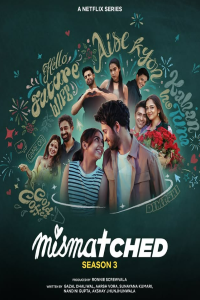 Download Mismatched (2024) (Season 1-3) Hindi {Netflix Series} WEB-DL || 480p [100MB]  || 720p [350MB] || 1080p [1GB]